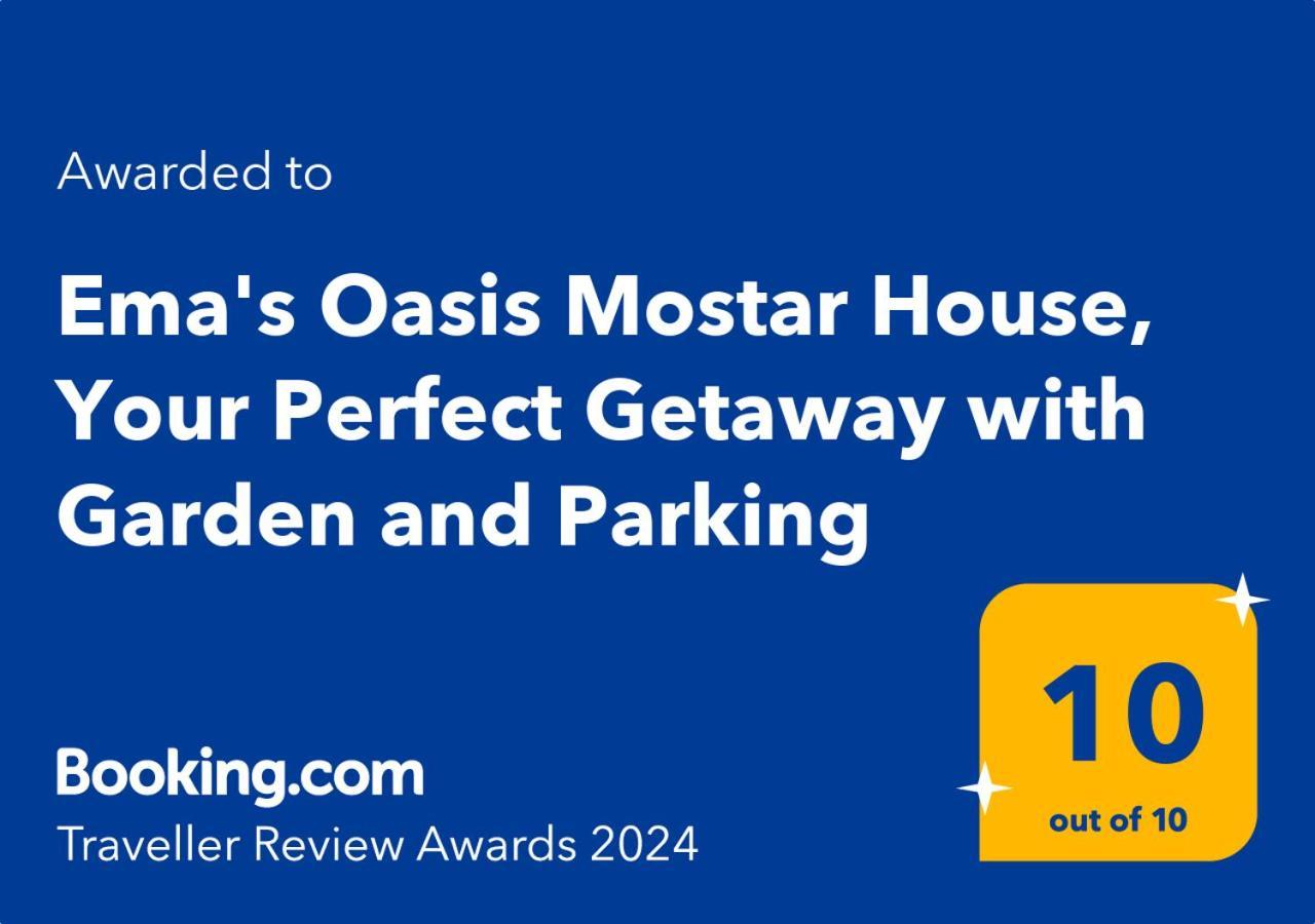 Ema'S Oasis Mostar House, Your Perfect Getaway, Free Private Parking And Garden Exterior foto